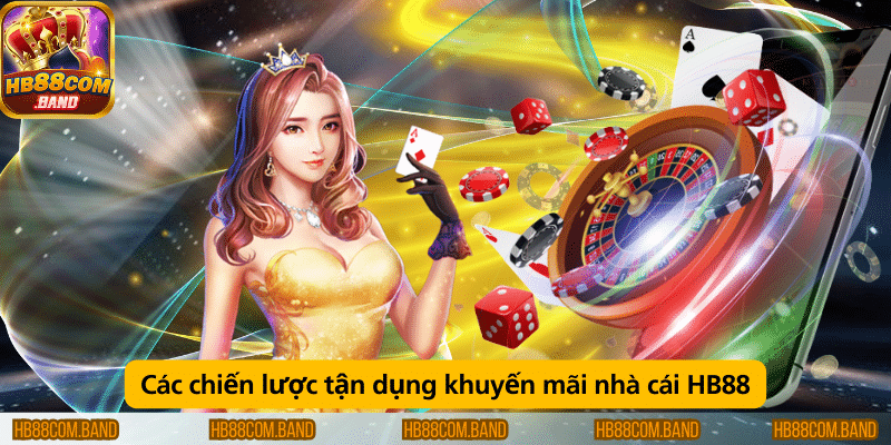 Chiến lược hiệu quả để tận dụng khuyến mãi tại nhà cái HB88.