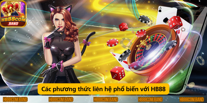 Các phương thức liên hệ phổ biến với HB88