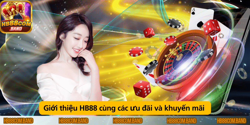 Tổng quan về HB88 và các chương trình ưu đãi, khuyến mãi hấp dẫn.