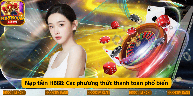 Các phương thức thanh toán phổ biến, nhanh chóng và an toàn.