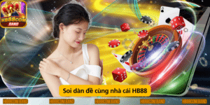 Soi dàn đề cùng nhà cái HB88