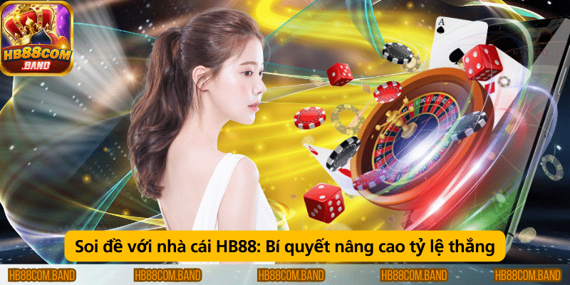 Bí quyết giúp tăng tỷ lệ chiến thắng hiệu quả và an toàn.