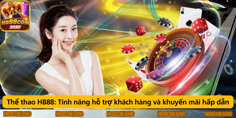 Dịch vụ hỗ trợ khách hàng tận tâm và chương trình khuyến mãi hấp dẫn.