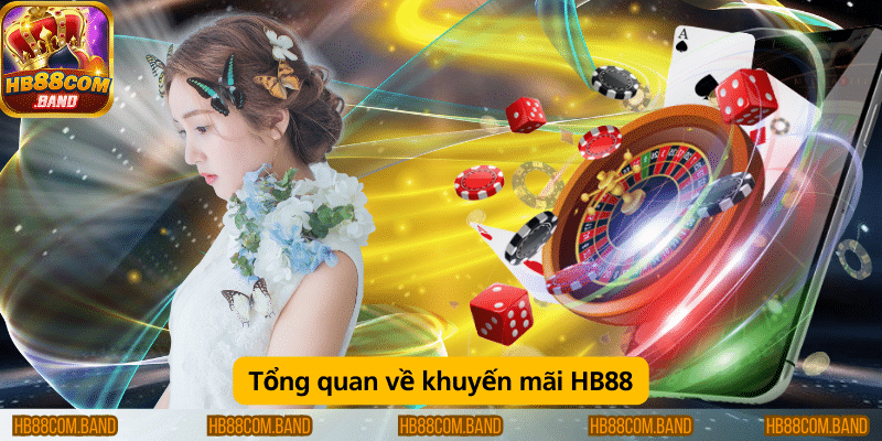 Khái quát các chương trình khuyến mãi tại HB88.